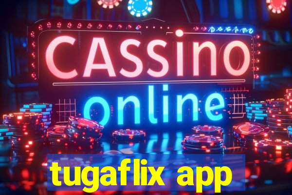 tugaflix app